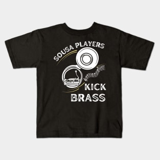 Funny Sousaphone Sousa Players Kick Brass Kids T-Shirt